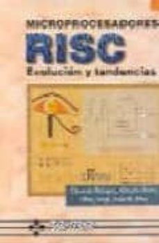microprocesadores risc: evolucion y tendencias-9788478973682
