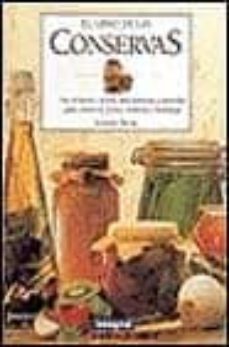 el libro de las conservas: las tecnicas y recetas mas sabrosas y naturales para conservar frutas, verduras y hortalizas-9788479013882