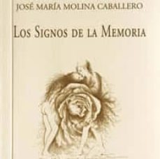 los signos de la memoria-jose maria molina caballero-9788479596682