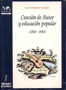 cancion de autor y educacion popular (1960-1980)-luis torrego egido-9788479602482
