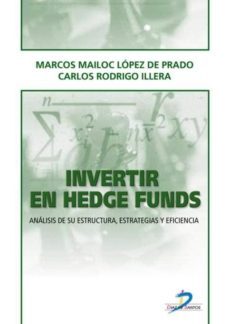 invertir en hedge funds: analisis de su estructura, estrategias y eficiencia-9788479786182