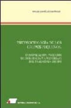 psicosociologia de los grupos pequeños: comunicacion, procesos de influencia y aprendizaje del trabajo en equipo-rafael gonzalez fernandez-9788479911782