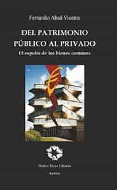 del patrimonio publico al privado-fernando abad vicente-9788480103282