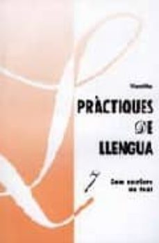 practiques de llengua 7: com escriure un text-josep vicent mas estela-9788481311082