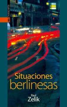 situaciones berlinesas-raul zelik-9788481365382