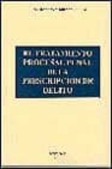 el tratamiento procesal penal de la prescripcion de delito-9788481557282