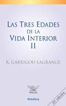 las tres edades de la vida interior (t. ii)-reginald garrigou lagrange-9788482390482