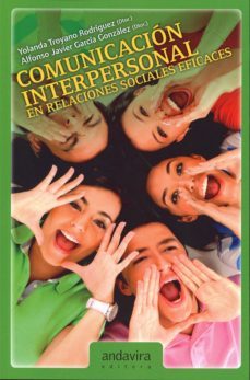 comunicacion interpersonal en relaciones sociales eficaces-yolanda troyano-9788484088882