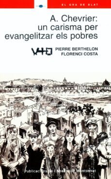 a. chevrier: un carisma per evangelitzar els pobres-pierre berthelon-florenci costa-9788484158882