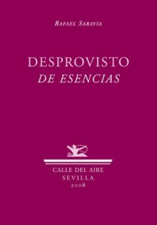 desprovisto de esencias-rafael saravia-9788484723882