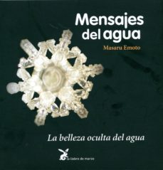 mensajes del agua: la belleza oculta del agua (11ª ed)-9788487403682