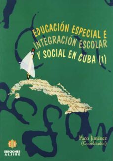 educacion especial e integracion escolar y social en cuba i-paco jimenez martinez-9788487767982