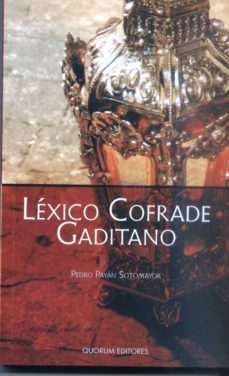 lexico cofrade gaditano-pedro payan sotomayor-9788488599582