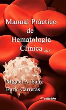manual practico de hematologia clinica (4ª ed)-miguel a. sanz-enric carreras-9788488825582