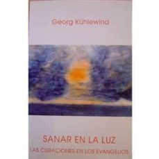 sanar en la luz-georg kuhlewind-9788489197282