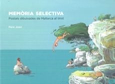memoria selectiva: postals dibuixades de mallorca al limit-pere joan-9788489754782