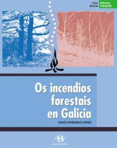 os incendios forestais en galicia (unidade didactica)(libro+diapo s.)-xesus pereiras lopez-9788489803282