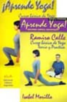 ¡aprende yoga!: curso basico de yoga, en teoria y practica (inclu ye video)-ramiro calle-isabel morilo-9788489836082