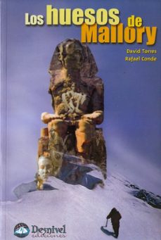 los huesos de mallory: fragmentos para una arqueologia del everes t-david torres-rafael conde-9788489969582