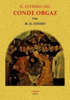 el entierro del conde orgaz (ed. facisimil de la obra de 1914)-m. b. cossio-9788490015582