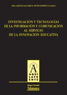 investigaciun y tecnologias de la informaciun y comunicaciun al servicio de la innovaciun educativa (ebook)-9788490122082