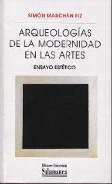 arqueologias de la modernidad en las artes: ensayo estetico-9788490129982