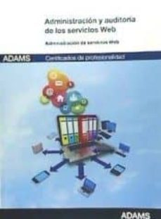 administracion y auditoria de los servicios web. certificados de profesionalidad. administracion de servicios de internet-9788490253182
