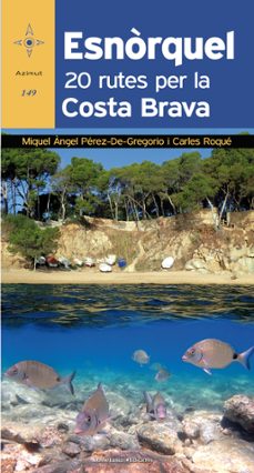 esnorquel 20 rutes per la costa brava-miguel angel perez de gregorio-9788490346082