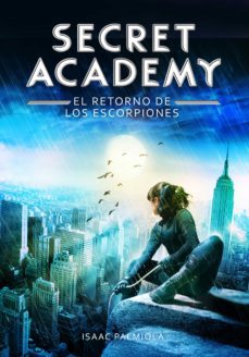 el retorno de los escorpiones (secret academy 3) (ebook)-isaac palmiola-9788490433782