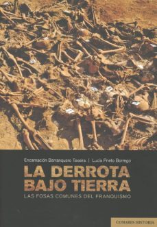 derrota bajo tierra. las fosas comunes del franquismo-9788490457382