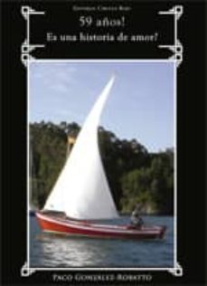 59 años! es una historia de amor? (ebook)-paco gonzalez robatto-9788490501382
