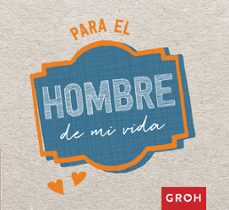 para el hombre de mi vida-9788490680582