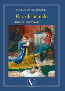 plaza del mundo: historia informal de brasil-9788490747582