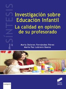 investigacion sobre educacion infantil: la calidad en opinion de su profesorado-maria dolores fernandez perez-9788490771082