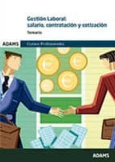 gestion laboral: salario, contratacion y cotizacion: temario-9788490842782