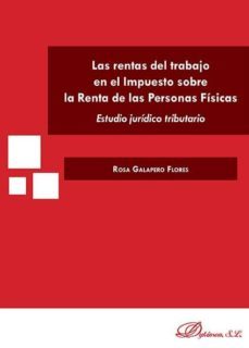 rentas del trabajo en el impuesto sobr la renta de las personas f isicas, las-rosa mª galapero flores-9788490851982