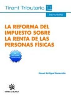 la reforma del impuesto sobre la renta de las personas fisicas-manuel de miguel monterrubio-9788490865682