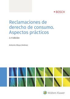 reclamaciones de derecho de consumo. aspectos practicos 2ª ed.-antonio moya jimenez-9788490902882