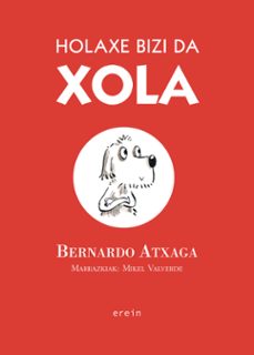 xola 6: holaxe bizi da xola-bernardo atxaga-9788491098782