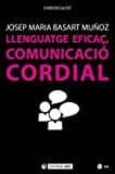 llenguatge eficaç, comunicacio cordial-josep m. basart i muñoz-9788491166382