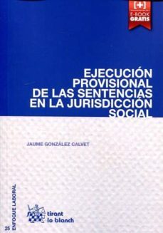 ejecucion provisional de las sentencias en la jurisdiccion social-jaume gonzalez calvet-9788491190882