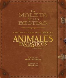 la maleta de las bestias: explora la magia de la pelicula animales fantasticos y donde encontrarlos-9788491390282