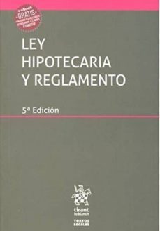 ley hipotecaria y reglamento textos legales 5ª edicion 2017-francisco de paula blasco gasco-9788491438182