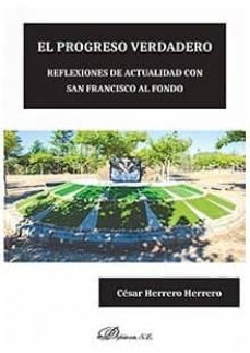 el progreso verdadero: reflexiones de actualidad con san francisco al fondo-9788491485582