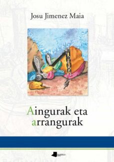 aingurak eta arrangurak-josu jimenez maia-9788491720782