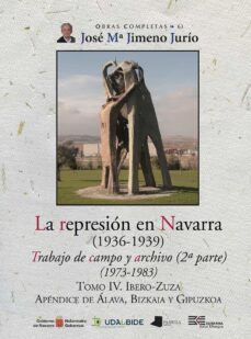 la represion en navarra (1936-1939) trabajo de campo y archivo (2 ª parte) tomo iv. ibero-zuza. apendice de alava, bizkaia y gipuzkoa-9788491722182