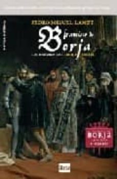francisco de borja: los enigmas del duque jesuita-9788492520282