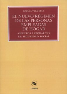 el nuevo regimen de las personas empleadas de hogar-raquel vela diaz-9788492602582