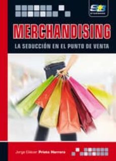 merchandising: la seduccion en el punto de venta-jorge eliecer prieto herrera-9788492650682