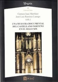 una muestra documental del castellano norteño en el siglo xix-maria del carmen isasi martinez-9788492658282
